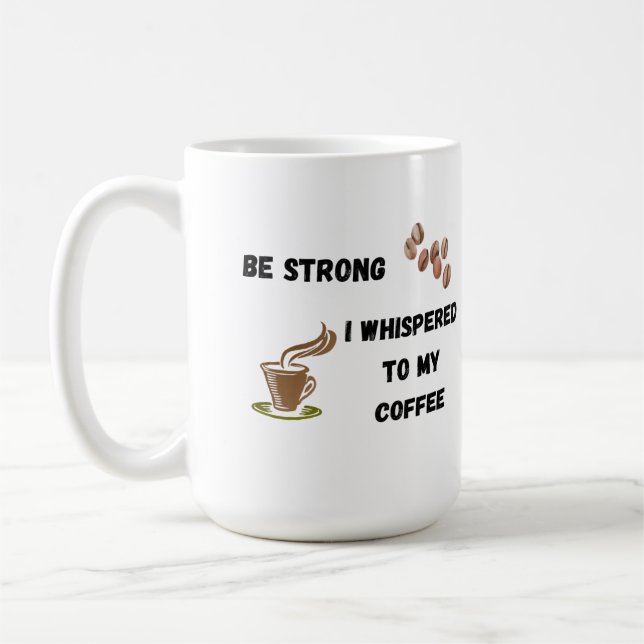 Taza De Café Sé fuerte y me susurro a mi café en un (Izquierda)