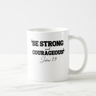 Taza De Café Sé Fuerte y Valiente – Josué 1:9