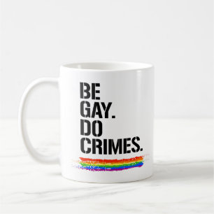 Taza De Café Sé Gay Haz Crímenes