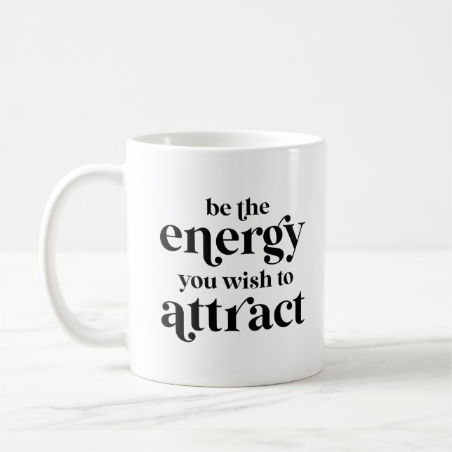 Taza De Café Sé La Energía Que Deseas Atraer (Izquierda)