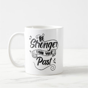 Taza De Café Sé Más Fuerte Que Tu Pasado, Inspirador Elegante