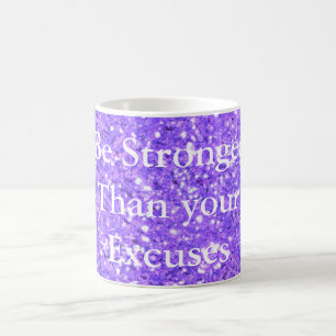 Taza De Café Sé más fuerte que tus excusas lentejuelas púrpuras