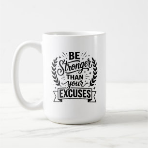Taza De Café Sé Más Fuerte Que Tus Excusas Tipografía Negrita F