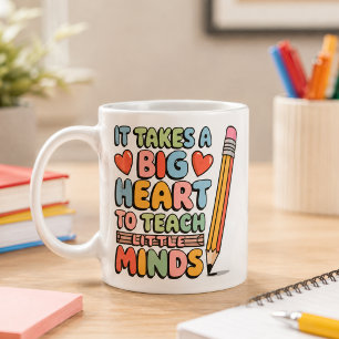 Taza De Café Se necesita un gran corazón para enseñar a pequeña