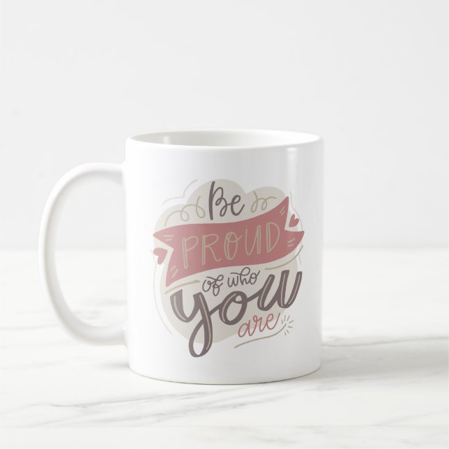 Taza De Café sé orgulloso de quién eres (Izquierda)