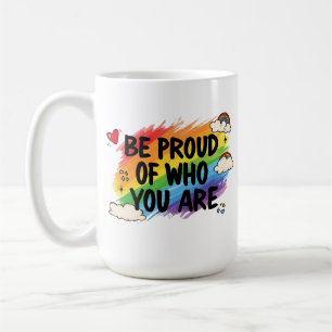 Taza De Café Sé Orgulloso de Quién Eres Cita Arcoíris LGBTQ+