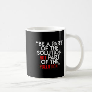 Taza De Café Sé Parte De La Solución Frases Ambientales Qu