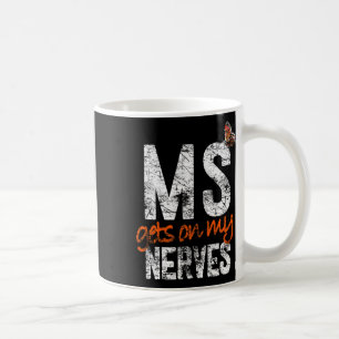 Taza De Café Se Pone En Mis Nervios - Conciencia De Esclerosis
