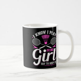 Taza De Café Sé Que Juego Como Una Badminton Chica Intentar Seg