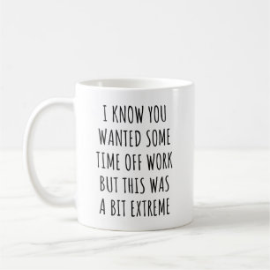 Taza De Café Sé que querías algo de tiempo libre del trabajo di