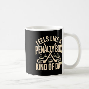 Taza De Café Se siente como un día de caja de penalización _16