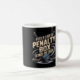 Taza De Café Se siente como un día de caja de penalización dive