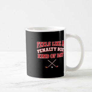 Taza De Café Se siente como un día de caja de penalización dive