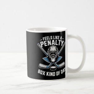 Taza De Café Se Siente Como Un Día De Caja De Penalización Hock