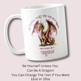 Taza De Café ¡Sé Tú Mismo A Menos Que Puedas Ser Un Dragón!