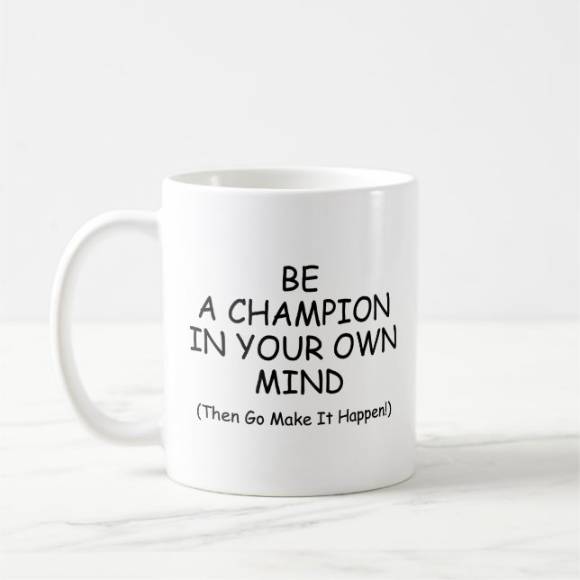 Taza De Café Sé Un Campeón En Tu Mente (Izquierda)