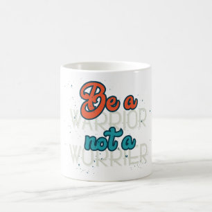 Taza De Café Sé un Guerrero No un Preocupado