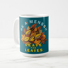 Taza De Café Sé Un Mensch Deja Las Hojas