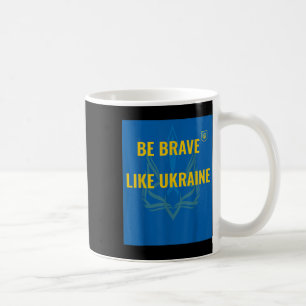 Taza De Café Sé valiente como Ucrania - Detengan la guerra en U