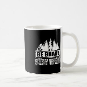 Taza De Café Sé Valiente Permanece Salvaje Camping en la Natura