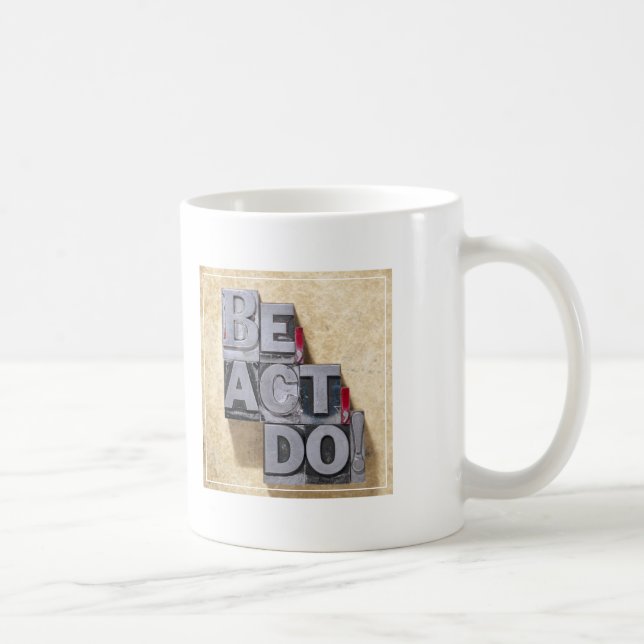 Taza De Café Sea, actúe, hacen (Derecha)