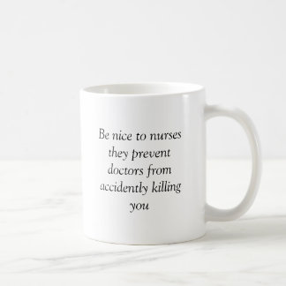 Taza De Café Sea agradable a las enfermeras que previenen a