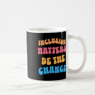 Taza De Café Sea El Cambio Y Haga La Diferencia A Su Alrededor