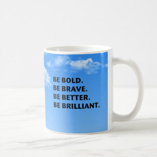 Taza De Café Sea intrépido sea brillante