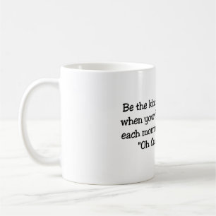 Taza De Café Sea la clase de mujer