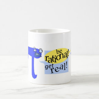 Taza De Café ¡Sea racional! ¡Consiga real!