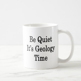 Taza De Café Sea reservado él es tiempo de la geología