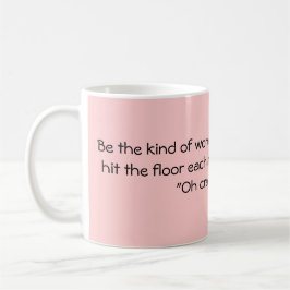 Taza De Café Sea un poco la mujer…