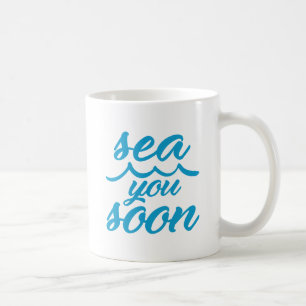 Taza De Café Sea usted pronto