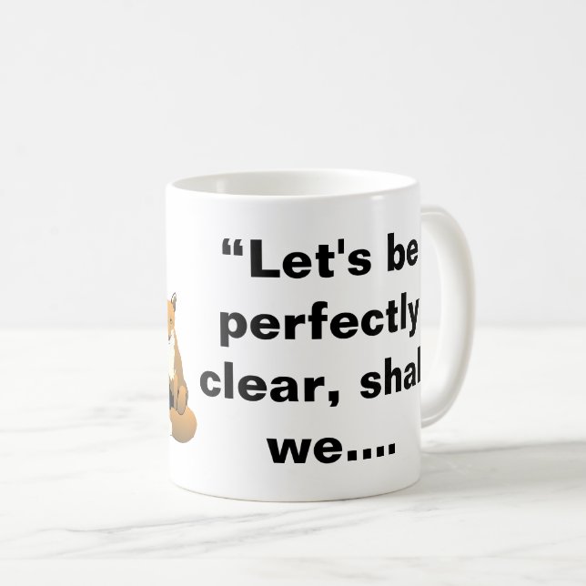 Taza De Café Seamos perfectamente claros - Fox Quote (Anverso derecho)