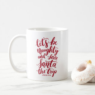 Taza De Café Seamos traviesos Red Hand Lettered Funny Mug
