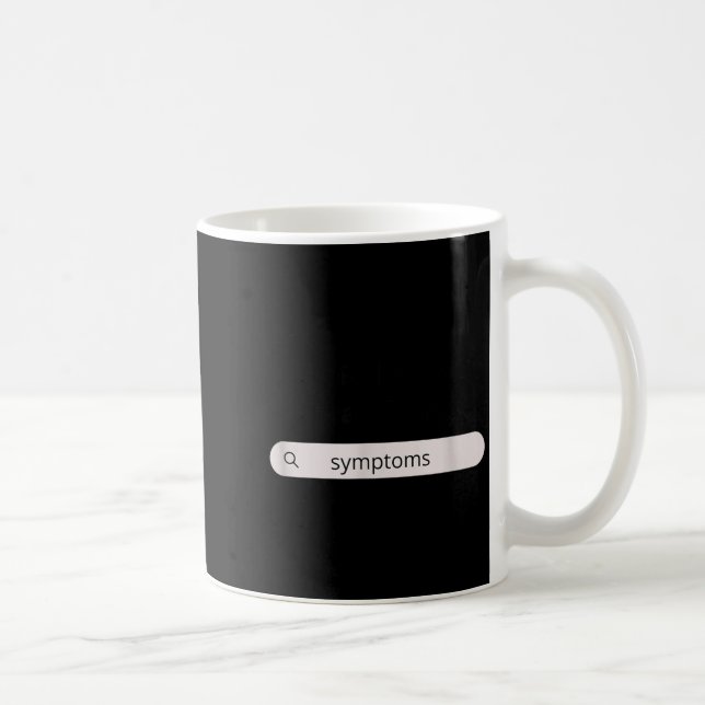 Taza De Café Search Symptoms Hychondriac Funny Humor  (Derecha)