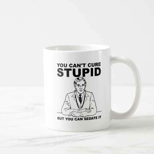 Taza De Café Sedate Stupid Funny Mug (Derecha)
