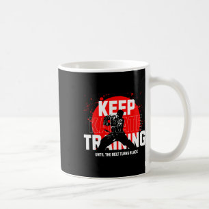 Taza De Café Seguir Entrenando Hasta Que El Cinturón Se Torne D