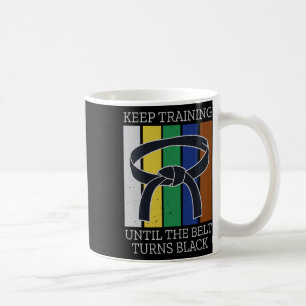Taza De Café Seguir entrenando hasta que el cinturón se vuelva