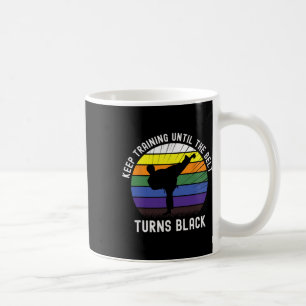 Taza De Café Seguir Entrenando Hasta Que El Cinturón Se Vuelva