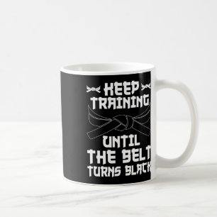 Taza De Café Seguir Entrenando Hasta Que El Cinturón Se Vuelva