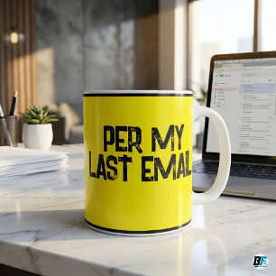 Taza De Café Según mi último correo electrónico Divertido Pasiv
