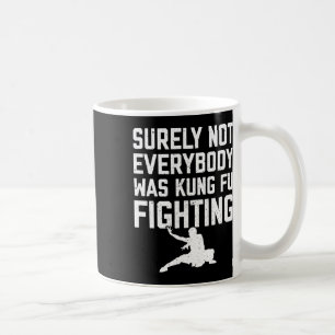 Taza De Café Seguramente no todos eran luchadores de Kung Fu Ka