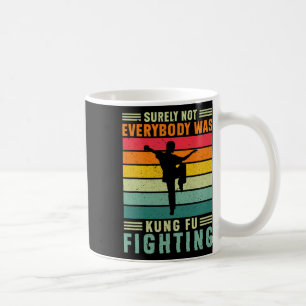 Taza De Café Seguramente no todos eran luchadores de Kung Fu Ka