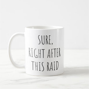Taza De Café Seguro Justo Después De Esta Raid Amante De Juegos
