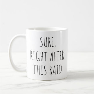 Taza De Café Seguro Justo Después De Esta Raid Amante De Juegos