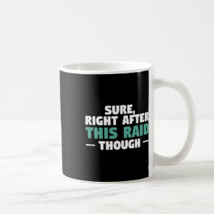 Taza De Café Seguro Justo Después De Esta Raid Divertido Video