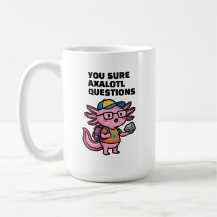 Taza De Café Seguro que axolotl preguntas Meme Sarcástico Lindo