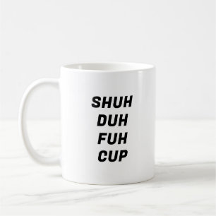 Taza De Café Seh Duh Fuh Cup Funny Typography Mug