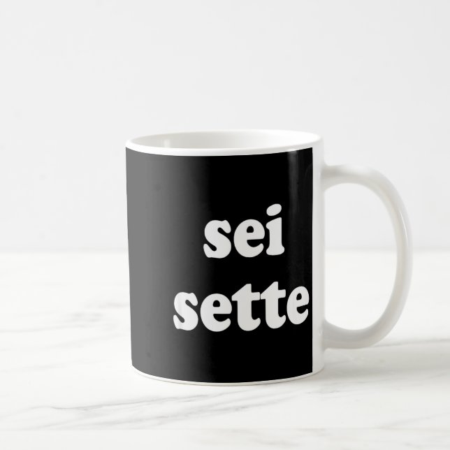 Taza De Café Sei Sette Italian Funny  (Derecha)